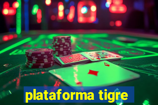 plataforma tigre